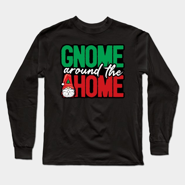 Gnome Around the Home Long Sleeve T-Shirt by LaughingCoyote